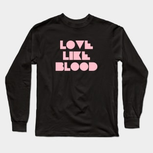 Love Like Bood, pink Long Sleeve T-Shirt
